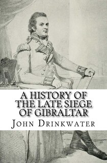 Front cover_A History of the Late Siege of Gibraltar