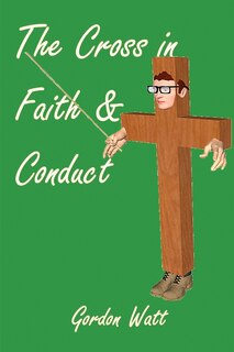 Front cover_The Cross in Faith and Conduct