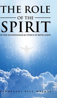 Front cover_The Role of the Spirit in the Eschatological Ethics of Revelation
