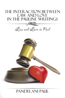 Couverture_The Interaction Between Law and Love in the Pauline Writings