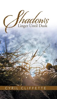 Front cover_Shadows Linger Until Dusk