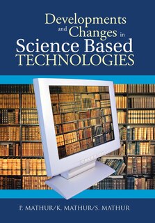 Front cover_Developments and Changes in Science Based Technologies