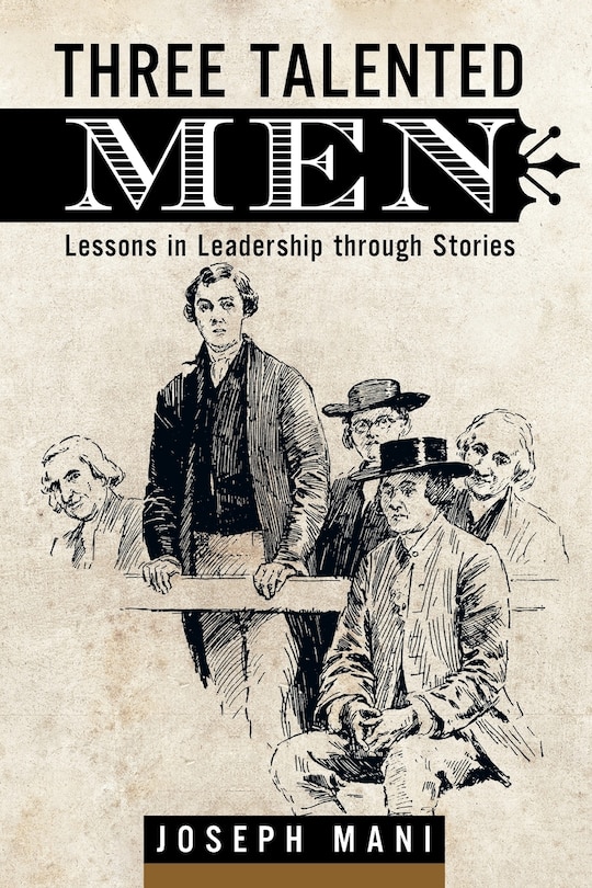 Three Talented Men: Lessons in Leadership Through Stories