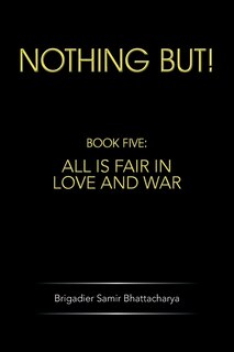 Nothing But!: Book Five: All Is Fair in Love and War