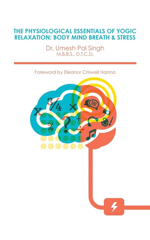 Front cover_THE PHYSIOLOGICAL ESSENTIALS OF YOGIC RELAXATION