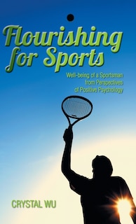 Flourishing for Sports: Well-being of a Sportsman from Perspectives of Positive Psychology