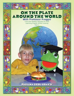 Front cover_On the Plate Around the World with Professor Froggie