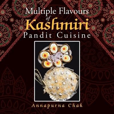Front cover_Multiple Flavours of Kashmiri Pandit Cuisine