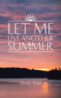 Front cover_Let Me Live Another Summer
