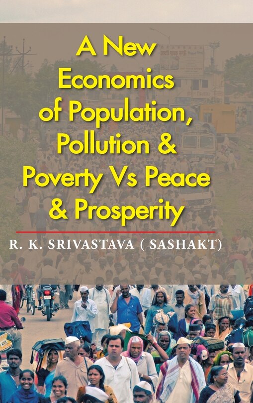 Front cover_A New Economics of Population, Pollution & Poverty Vs Peace & Prosperity