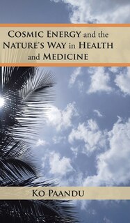 Couverture_Cosmic Energy and the Nature's Way in Health and Medicine