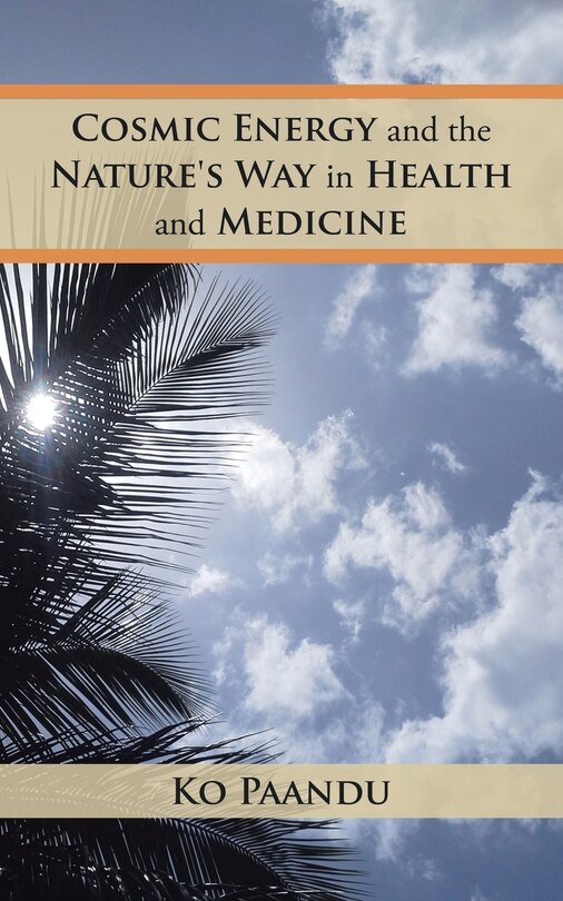 Front cover_Cosmic Energy and the Nature's Way in Health and Medicine