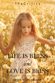 Front cover_LIFE IS BLESS AND LOVE IS BLISS