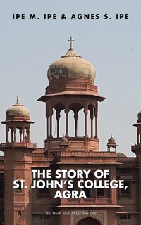 Couverture_THE STORY OF ST.JOHN'S COLLEGE, AGRA