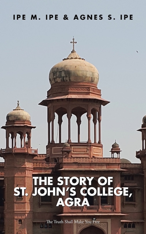 Couverture_THE STORY OF ST.JOHN'S COLLEGE, AGRA
