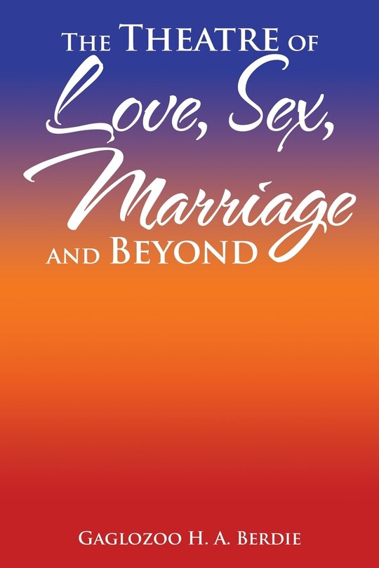 Couverture_The Theatre of Love, Sex, Marriage and Beyond