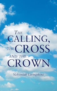 Couverture_The Calling, the Cross and the Crown