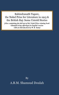 Front cover_Rabindranath Tagore, the Nobel Prize for Literature in 1913, and the British Raj