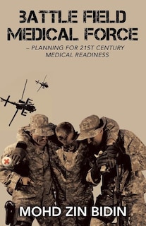 Front cover_Battle Field Medical Force - Planning for 21St Century Medical Readiness