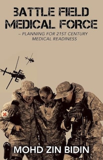 Battle Field Medical Force - Planning for 21St Century Medical Readiness