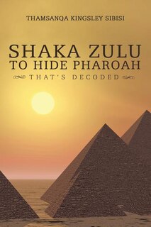 Couverture_Shaka Zulu to Hide Pharoah