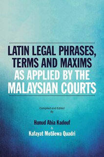 Couverture_Latin Legal Phrases, Terms and Maxims as Applied by the Malaysian Courts