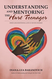 Front cover_Understanding and Mentoring the Hurt Teenager