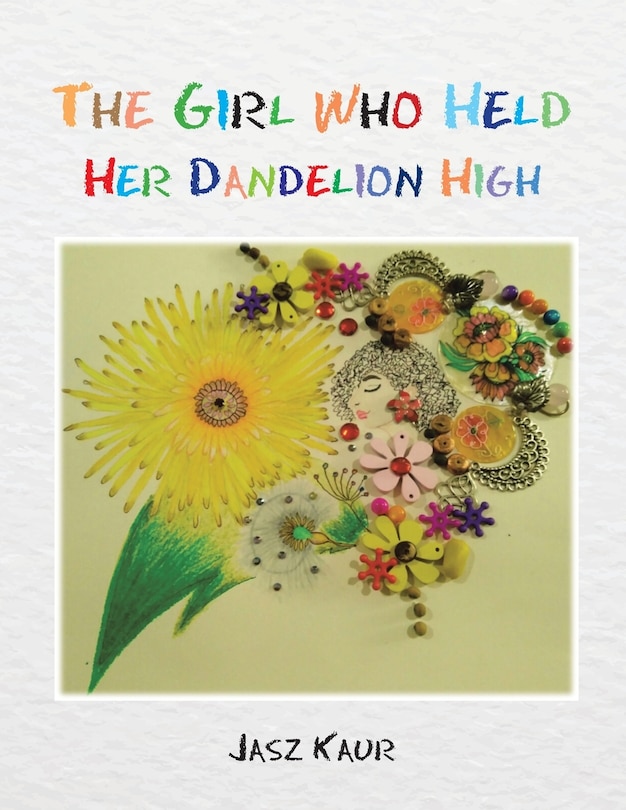Front cover_The Girl Who Held Her Dandelion High