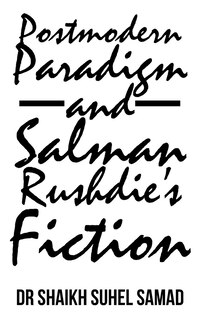 Front cover_Postmodern Paradigm and Salman Rushdie's Fiction
