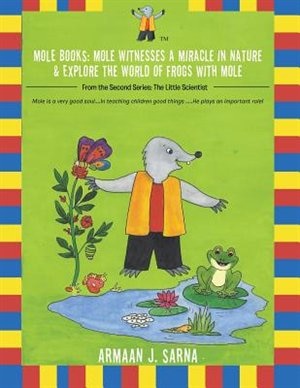 Mole Books: Mole Witnesses a Miracle in Nature & Explore the World of Frogs with Mole: From the Second Series: