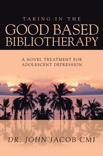 Front cover_Taking in the Good Based Bibliotherapy