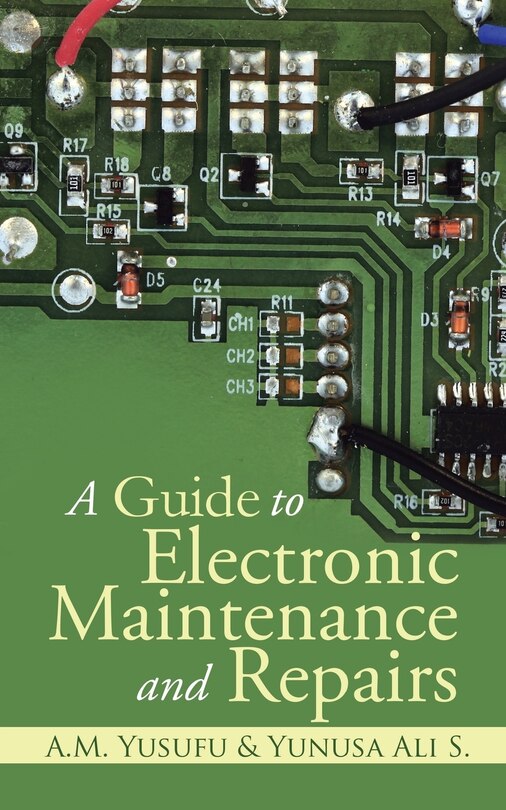 Front cover_A Guide to Electronic Maintenance and Repairs