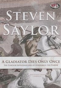 A Gladiator Dies Only Once (mp3 Cd): The Further Investigations Of Gordianus The Finder