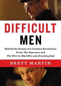 Difficult Men: Behind the Scenes of a Creative Revolution: From The Sopranos and The Wire to Mad Men and Breaking Bad