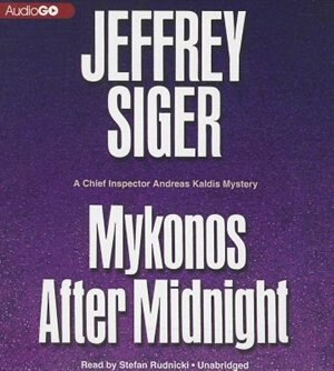 Mykonos after Midnight: A Chief Inspector Andreas Kaldis Mystery