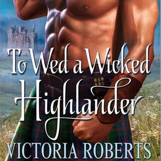Front cover_To Wed A Wicked Highlander