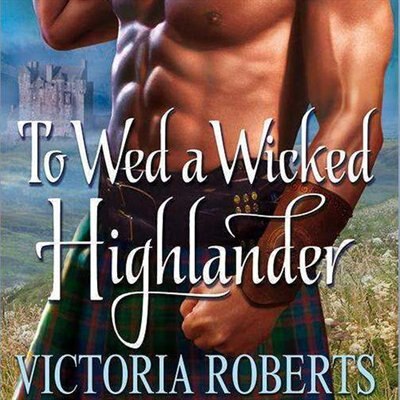 Front cover_To Wed A Wicked Highlander