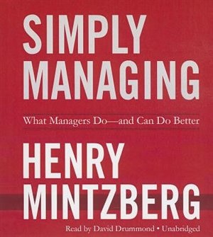 Simply Managing: What Managers Do—and Can Do Better