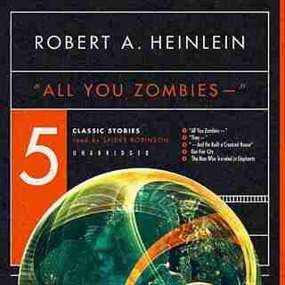 ''All You Zombies --'' (mp3CD): 5 Classic Stories by Robert A. Heinlein