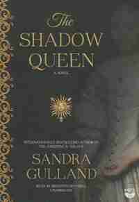 The Shadow Queen by Sandra Gulland