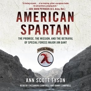 American Spartan: The Promise, The Mission, And The Betrayal Of Special Forces Major Jim Gant