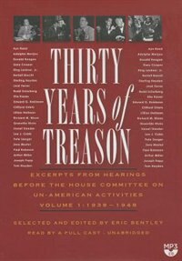 Thirty Years of Treason, Vol. 1: Excerpts from Hearings before the House Committee on Un-American Activities, 1938–1948