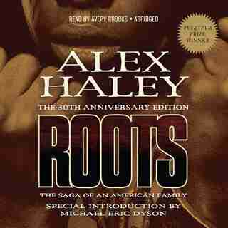 Roots: The Saga Of An American Family by Alex Haley
