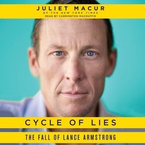 Cycle Of Lies: The Fall Of Lance Armstrong