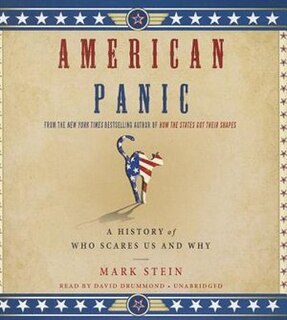 American Panic: A History Of Who Scares Us And Why