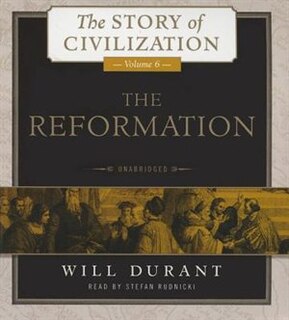 The Reformation: A History of European Civilization from Wycliffe to Calvin, 1300–1564