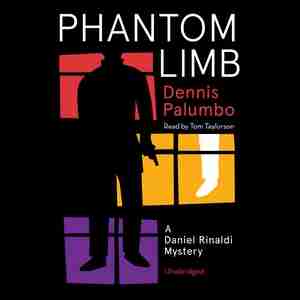 Phantom Limb: A Daniel Rinaldi Mystery by Dennis Palumbo