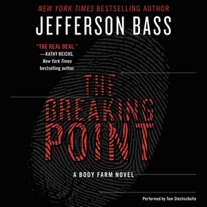 The Breaking Point: A Body Farm Novel