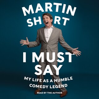 I Must Say: My Life As Humble Comedy Legend