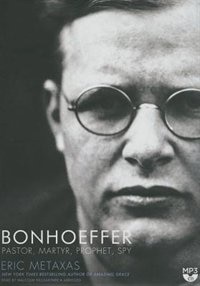 Bonhoeffer: Pastor, Martyr, Prophet, Spy